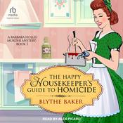 The Happy Housekeeper's Guide to Homicide by  Blythe Baker audiobook