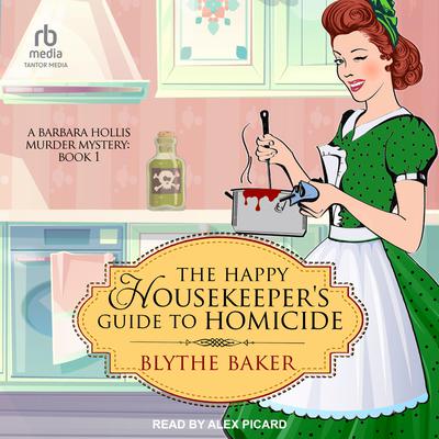 The Happy Housekeeper's Guide to Homicide by Blythe Baker audiobook