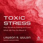Toxic Stress by  Lawson R. Wulsin audiobook