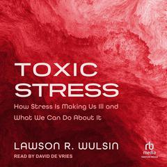 Toxic Stress by Lawson R. Wulsin audiobook