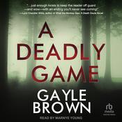 A Deadly Game by  Gayle Brown audiobook