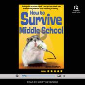 How To Survive Middle School by  Donna Gephart audiobook