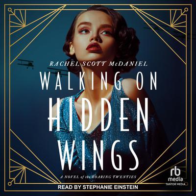 Walking on Hidden Wings by Rachel Scott McDaniel audiobook