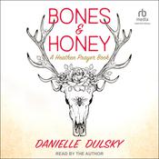 Bones & Honey by  Danielle Dulsky audiobook