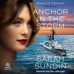 Anchor in the Storm by Sarah Sundin audiobook