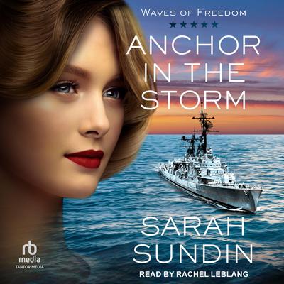 Anchor in the Storm by Sarah Sundin audiobook