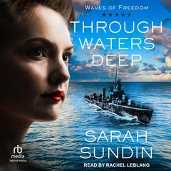 Through Waters Deep by Sarah Sundin audiobook