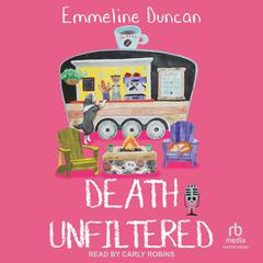 Death Unfiltered by Emmeline Duncan audiobook