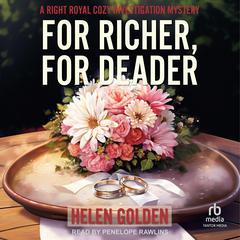For Richer, For Deader by Helen Golden audiobook
