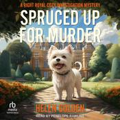 Spruced Up For Murder by  Helen Golden audiobook