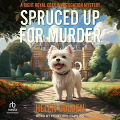 Spruced Up For Murder by Helen Golden audiobook