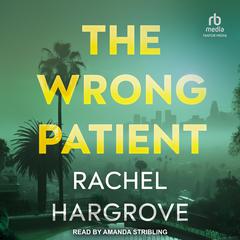 The Wrong Patient by Rachel Hargrove audiobook