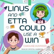 Linus and Etta Could Use a Win by  Caroline Huntoon audiobook