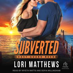 Subverted by Lori Matthews audiobook