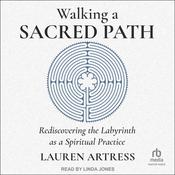 Walking a Sacred Path by  Lauren Artress audiobook