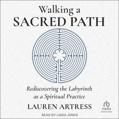 Walking a Sacred Path by Lauren Artress audiobook