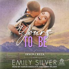 Yours To Be by Emily Silver audiobook