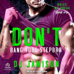 Don’t Bang Your Stepbro by DJ Jamison audiobook