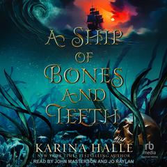 A Ship of Bones and Teeth by Karina Halle audiobook