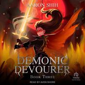 Demonic Devourer: Book 3 by  Aaron Shih audiobook