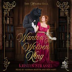 Wanton for the Wolven King by Kristen Strassel audiobook