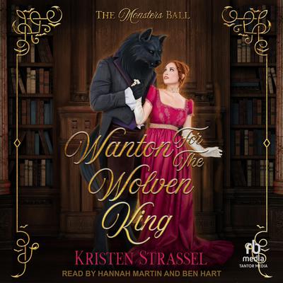 Wanton for the Wolven King by Kristen Strassel audiobook