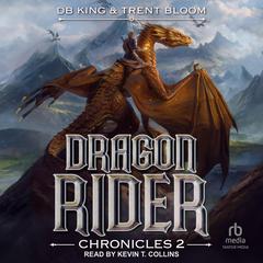 Dragon Rider Chronicles 2 by DB King audiobook