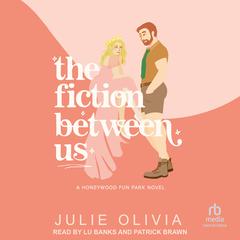The Fiction Between Us by Julie Olivia audiobook