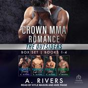 Crown MMA Romance - The Outsiders Series by  A. Rivers audiobook