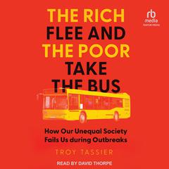 The Rich Flee and the Poor Take the Bus by Troy Tassier audiobook