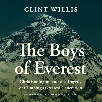 The Boys of Everest by Clint Willis audiobook