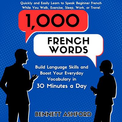 1000 French Words by Bennett Ashford audiobook