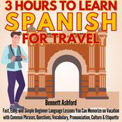 3 Hours to Learn Spanish for Travel by  Bennett Ashford audiobook