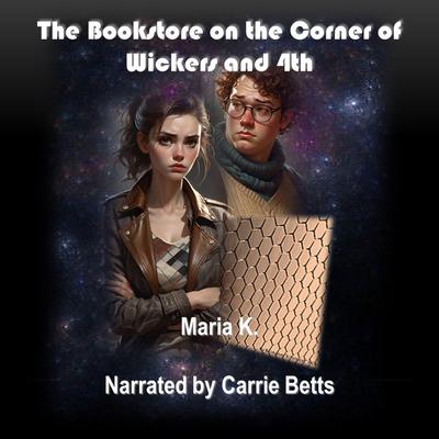 The Bookstore on the Corner of Wickers and 4th by Maria K. audiobook
