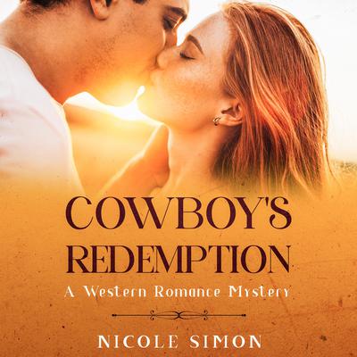 Cowboy's Redemption by Nicole Simon audiobook