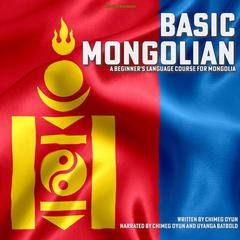 Basic Mongolian by Chimeg Oyun audiobook