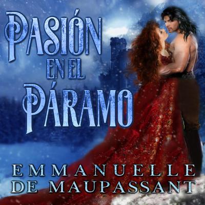 Pasión en el Páramo by Emmanuelle de Maupassant audiobook