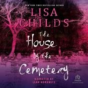 The House by the Cemetery by  Lisa Childs audiobook