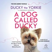 A Dog Called Ducky by  Ducky the Yorkie audiobook