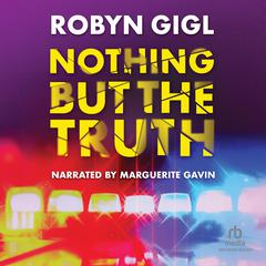 Nothing but the Truth by Robyn Gigl audiobook