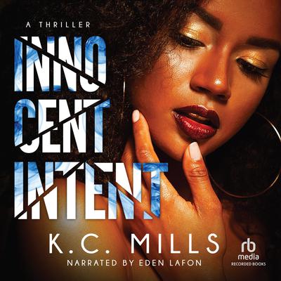Innocent Intent by K. C. Mills audiobook