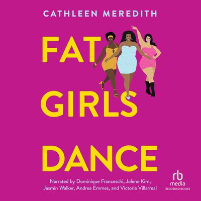 Fatgirlsdance by Cathleen Meredith audiobook