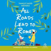 All Roads Lead to Rome by  Yamile Saied Méndez audiobook