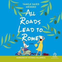 All Roads Lead to Rome by Yamile Saied Méndez audiobook