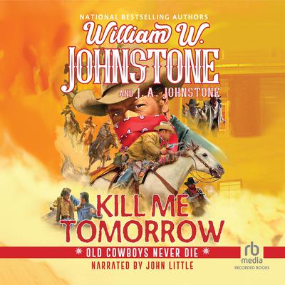 Kill Me Tomorrow by William W. Johnstone audiobook