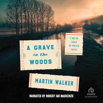 A Grave in the Woods by Martin Walker audiobook