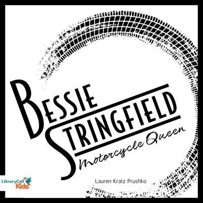Bessie Stringfield: Motorcycle Queen by Lauren Kratz Prushko audiobook