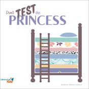 Don't Test the Princess: A Princess and the Pea Story by  Madeline Walton-Hadlock audiobook