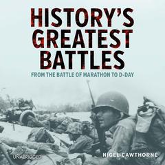 History's Greatest Battles by Nigel Cawthorne audiobook
