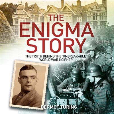 The Enigma Story by Dermot Turing audiobook